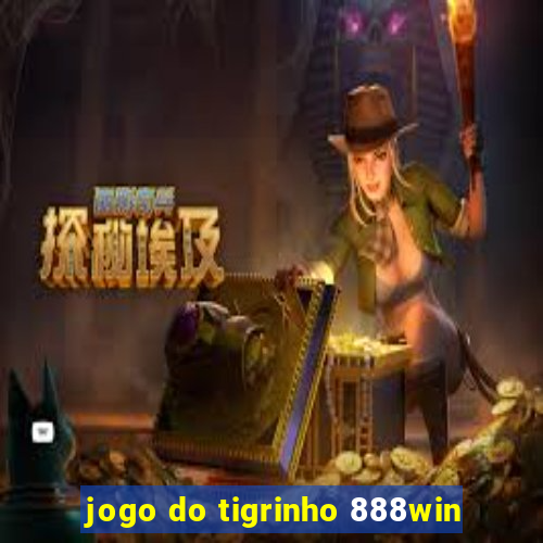 jogo do tigrinho 888win